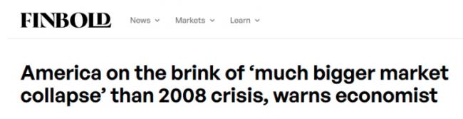 美国正处在比2008年危机“更大规模崩盘”的边缘 美国正处在比2008年危机“更大规模崩盘”的边缘